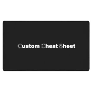 Custom Cheat Sheet